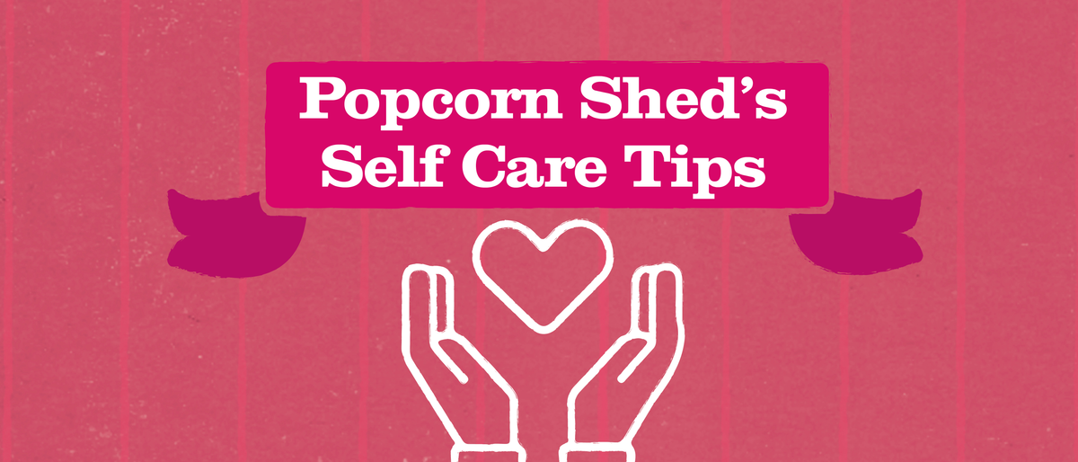 Our Favourite Self Care Tips