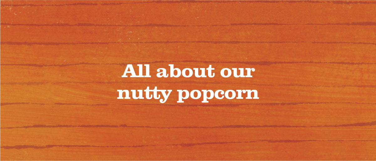 All about our Nut Popcorn!