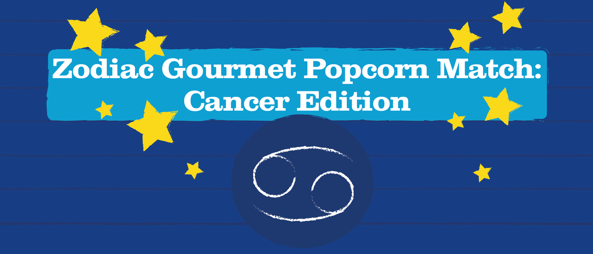Zodiac Gourmet Popcorn Match: Cancer Edition